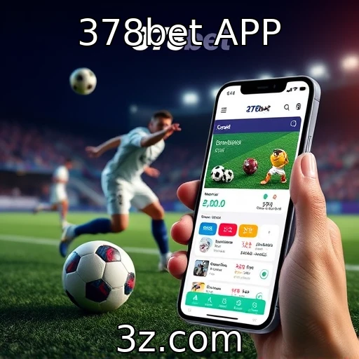 378bet APP Apostas esportivas: análise das odds que você precisa conhecer
