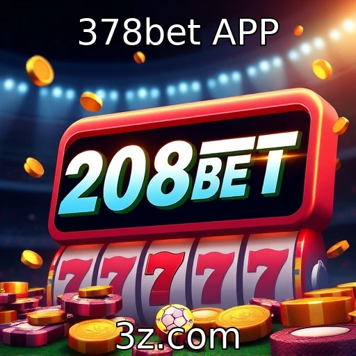 378bet APP Desvendando o cenário das apostas esportivas no Brasil em 2025